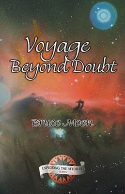 Voyage Beyond Doubt (Exploring the Afterlife), Moen, Bruce, Used; Very Good  Boo