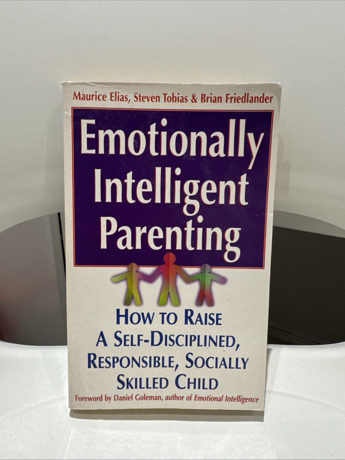 Emotionally Intelligent Parenting : How to Raise a Self-Disciplin