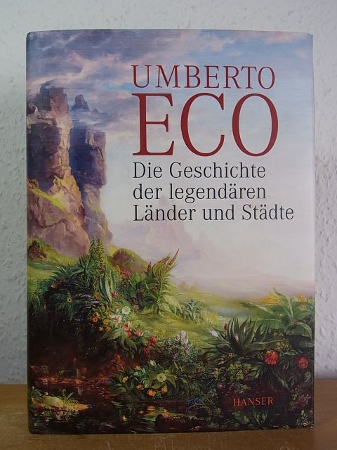 Die Geschichte der legendären Länder und Städte Eco, Umberto: