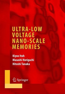 Kiyoo Itoh (u. a.) | Ultra-Low Voltage Nano-Scale Memories | Taschenbuch (2010)