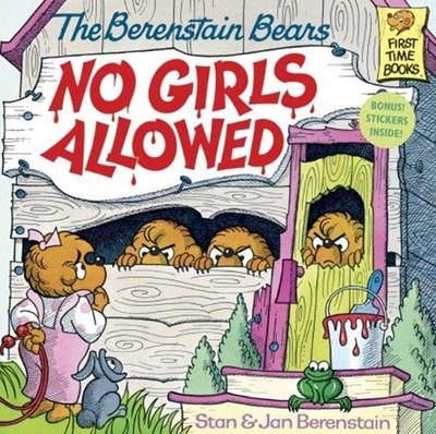 THE BERENSTAIN BEARS NO GIRLS ALLOWED (TURTLEBACK SCHOOL & By Jan & Stan NEW