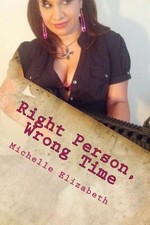 RIGHT PERSON, WRONG TIME: FROM THE MIXED UP HEART OF By Michelle Elizabeth *VG+*