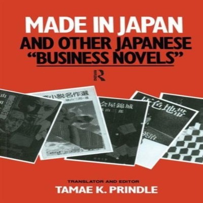 Made in Japan and Other Japanese Business Novels Tamae K. Prindle