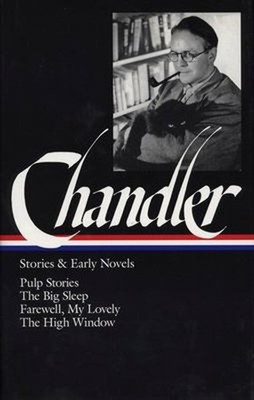Raymond Chandler: Stories and Early Novels LOA #79 : Pulp Stories