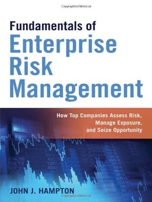 Fundamentals of Enterprise Risk Management: How Top Companies Assess Risk, Mana,