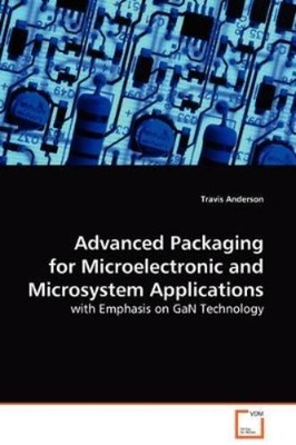 Travis Anderson Advanced Packaging for Microelectronic and Microsy (Taschenbuch)