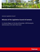 Minutes Of The Legislative Council Of Jamaica Jamaican Legislative Council