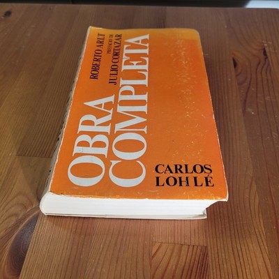 Roberto Arlt - Obra Completa - Tomo 2 - Prefacio de Julio Cortázar