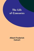 The Life Of Cervantes Albert Frederick Calvert Taschenbuch Englisch 2023