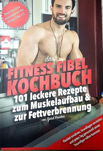 Fitness Fibel Kochbuch - Sjard Roscher - 101 leckere Rezepte zum Muskelaufbau - Bild 1 von 2