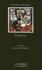 Cuentos de Horacio Quiroga (Letras Hispanicas) (Letras Hispanicas) (Spanish Edi