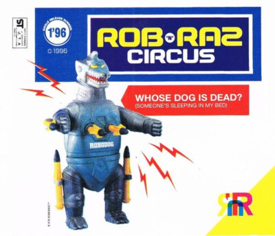 Rob 'N' Raz Circus - Whose Dog Is Dead? (Someone's Sleeping In My Bed) | CD