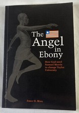 THE ANGEL IN EBONY OR THE LIFE AND MESSAGE OF...