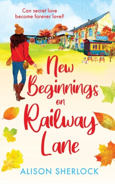 New Beginnings on Railway Lane by Alison Sherlock (Hardback Book)