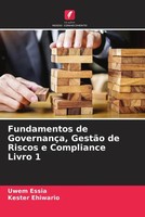 Uwem Essia (U. A.) | Fundamentos De GovernançA, GestãO De Riscos E Compliance...