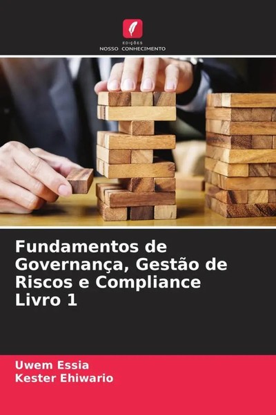 Uwem Essia (U. A.) | Fundamentos De GovernançA, GestãO De Riscos E Compliance...-image