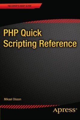 PHP QUICK SCRIPTING REFERENCE (EXPERT'S VOICE IN PHP) By Mikael Olsson