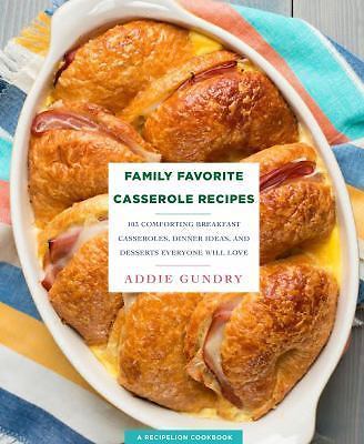 Family Favorite Casserole Recipes: 103 Comf- 1250123348, Addie