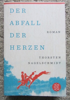 Taschenbuch: Der Abfall der Herzen von Thorsten Nagelschmidt (Muff Potter)