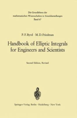 Handbook of Elliptic Integrals for Engineers and Scientists, Paperback by Byr...