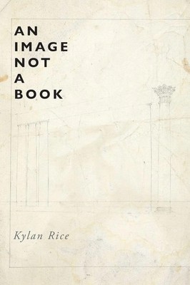Kylan Rice | An Image Not a Book | Taschenbuch | Englisch (2023) | Parlor Press