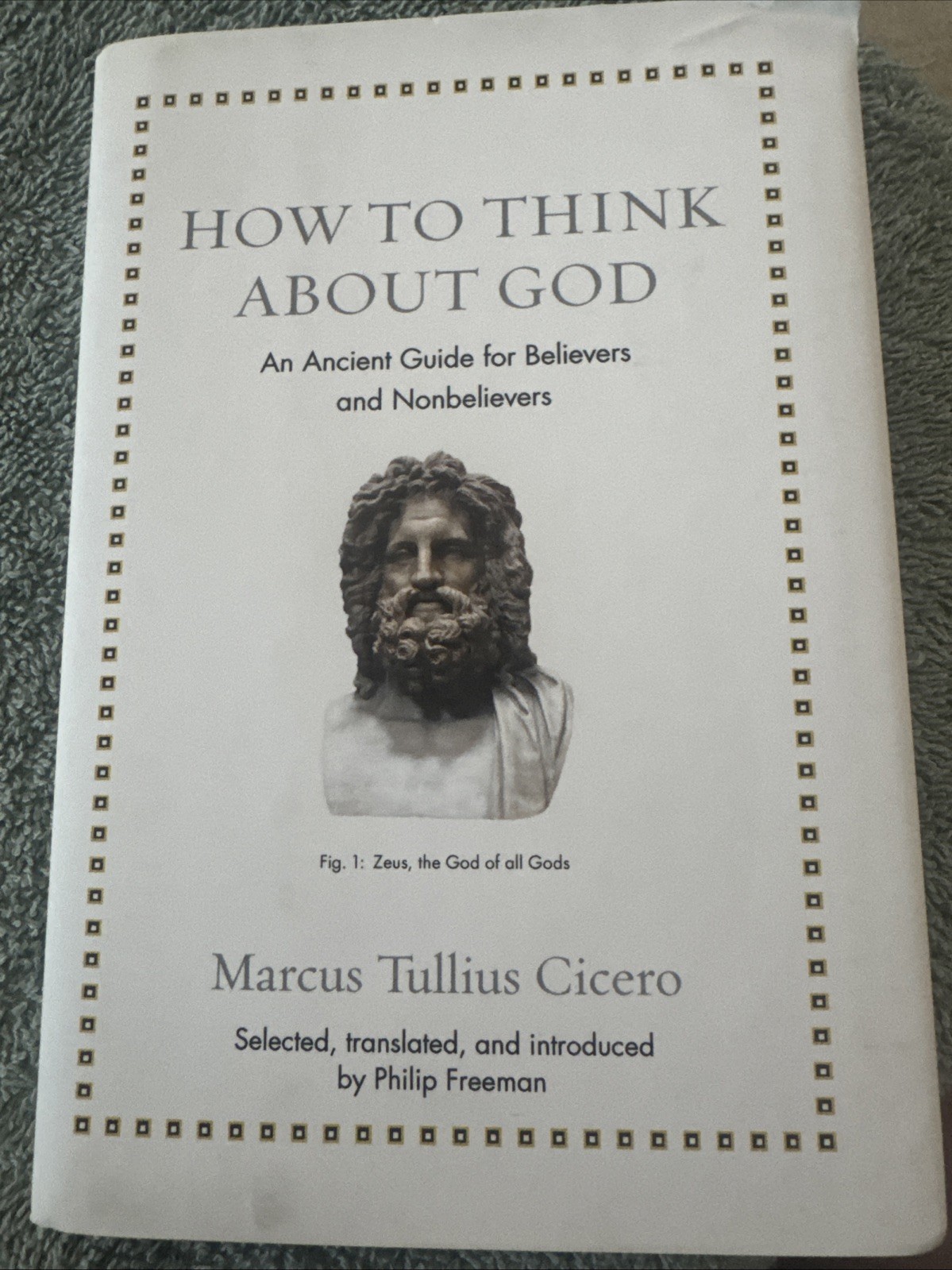 How to Think about God An Ancient Guide for Believers and Nonbelievers : M.T.Cic