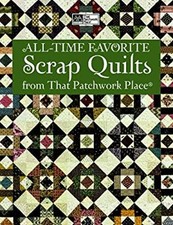 All-Time Favorite Scrap Quilts from That Patchwork Place Paperbac