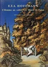 L'Mann im Sand;Die Minen von Falun, Ernst Theodor Amadeus Hoffmann und Ich