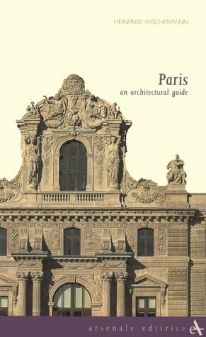 Paris. An Architectural Guide - [Arsenale Editrice]