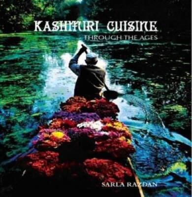 Kashmiri Cuisine: Through the Ages - Hardcover By Sarla Razdan - GOOD