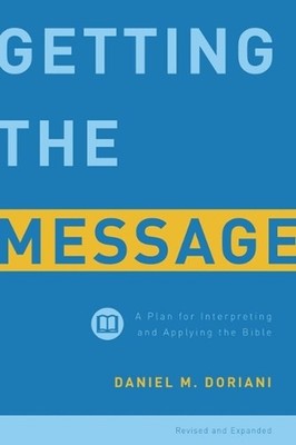 Getting the Message, Revised & Expanded: A Plan for Interpreting and Applying th