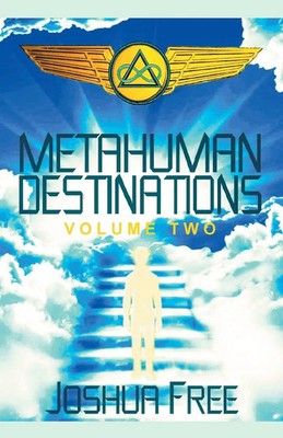 Metahuman Destinations (Volume Two) | The Universe & Mind-Body Connection | Free