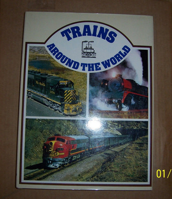 Trains Around the World. Octopus Books. 1972. Hardcover w/dustjacket. Railroads