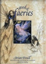 Good Faeries/Bad Faeries By Brian Froud. 9781862053021