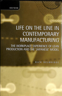Life on the Line in Contemporary Manufacturing: The Workplace Experience of Le..