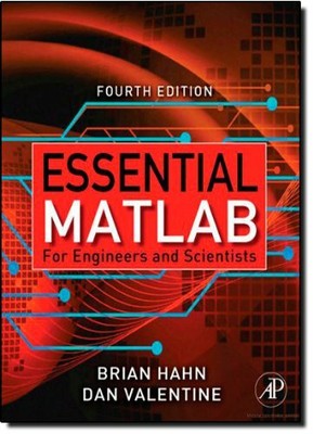 Essential Matlab for Engineers and Scientists, (Hahn an by Brian Hahn 0123748836