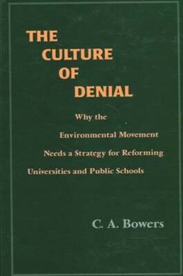 The Culture of Denial: Why the Environmental Movement Needs a Strategy for: Used