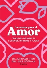 John Gottman Ju La Receta Para El Amor: 7 Días Para Mejo (Paperback) (US IMPORT)