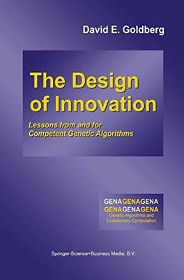 The Design of Innovation: Lessons from and for Competent Genetic Buch Springer