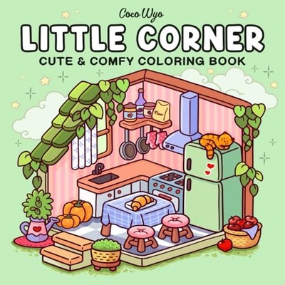 Little Corner: Coloring Book for Adults and Teens, Super Cute Designs of Coz...