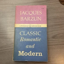 Classic, Romantic, and Modern by Jacques Barzun -1961 - Vintage Paperback