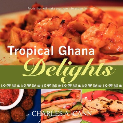 Tropical Ghana Delights | Charles Cann | Taschenbuch | Kartoniert / Broschiert