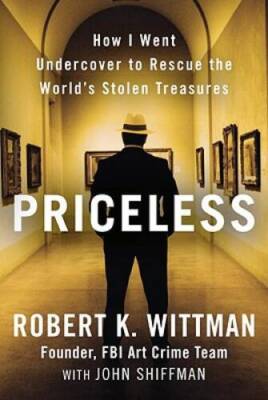 Priceless: How I Went Undercover to Rescue the World's Stol - VERY GOOD