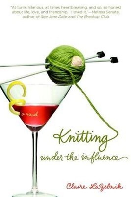Knitting Under the Influence by Claire LaZebnik (English) Paperback Book
