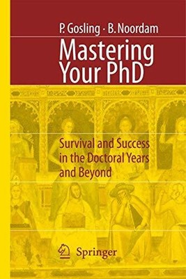Mastering Your PhD: Survival and Success in the Buch Springer Berlin Heidelberg