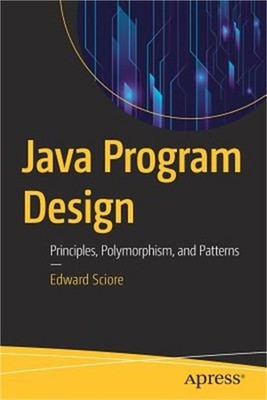 Java Program Design: Principles, Polymorphism, and Patterns (Paperback or Softba