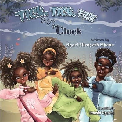 Tick!Tick!Tick Says the Clock! (Paperback or Softback)