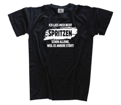 Ich lass mich nicht spritzen weil es andere stört Corona Plandemie Hoax T-Shirt