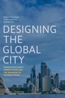 Designing The Global City: Design Excellence, Competitions A...