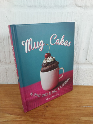 Mug Cakes: 40 Speedy Cakes to Make in a Microwave   Mima Sinclair